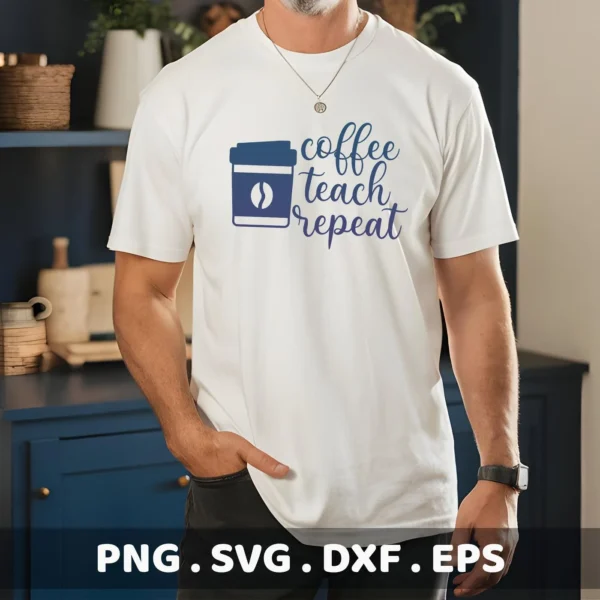Man wearing white t-shirt with "Coffee Teach Repeat SVG" design, a digital file for crafting.