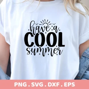 A woman wearing a white t-shirt with a "Have a Cool Summer" SVG design, indicating a digital download bundle including SVG and PNG files.