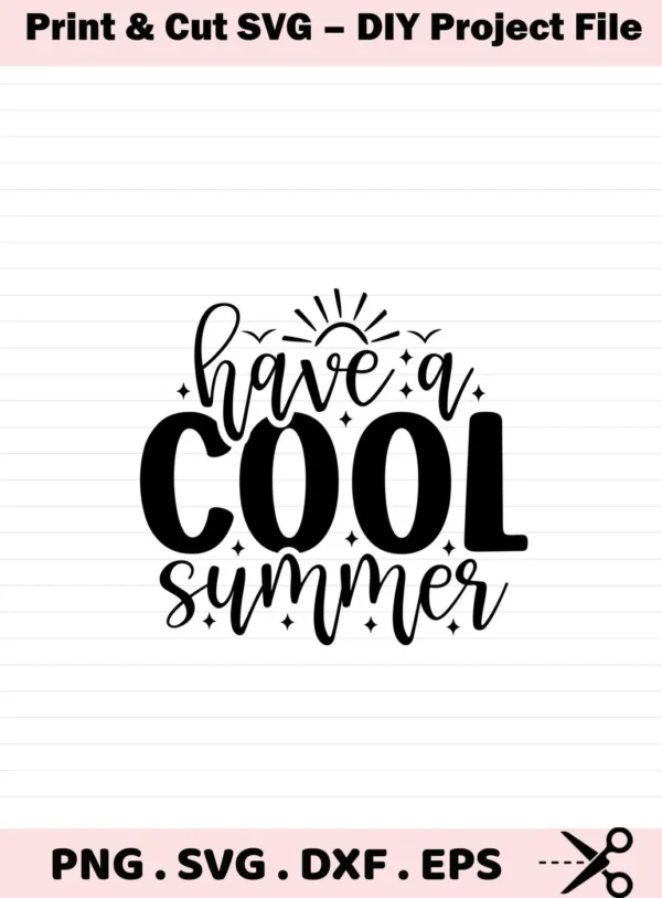 Black and white "Cool Summer SVG Design" featuring the phrase "have a COOL summer" with a small sun graphic, presented as a digital download bundle including SVG and PNG formats.