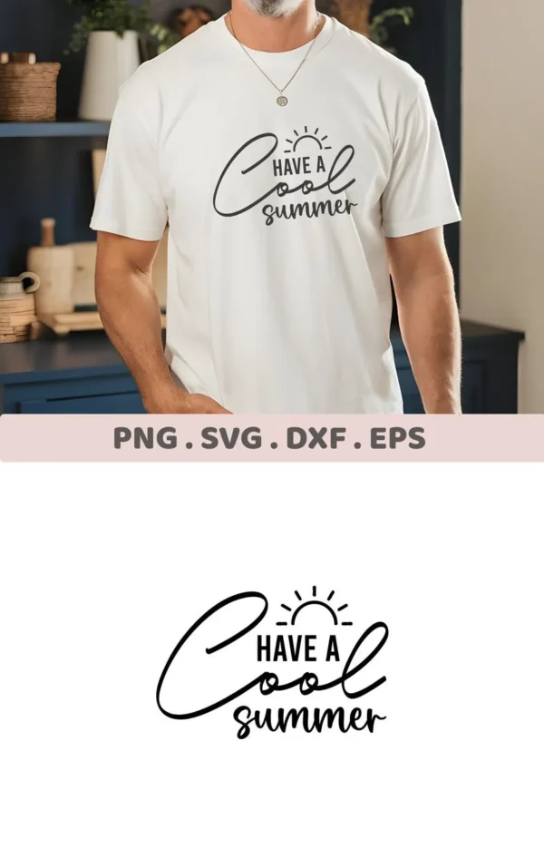 Have a Cool Summer" design on a white t-shirt, shown as a digital download bundle (SVG, PNG, DXF, EPS).
