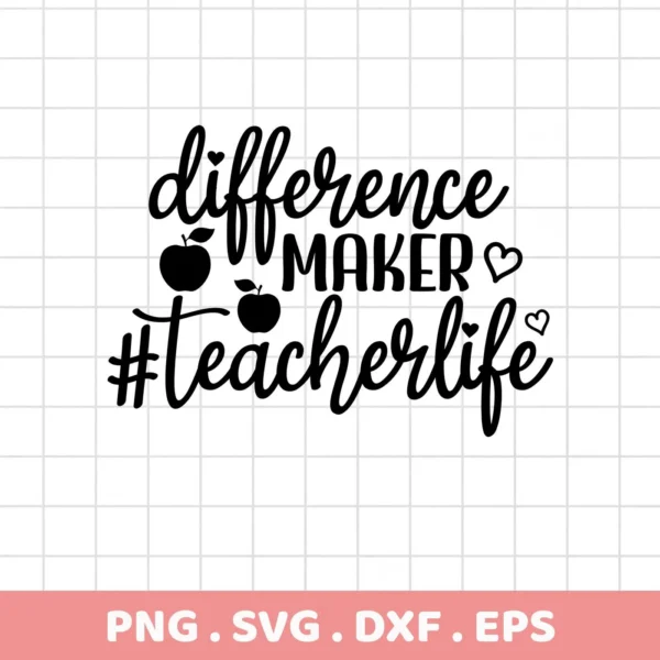 Black vector graphic of "Difference Maker #teacherlife" with apple and heart accents, representing a Teacher Difference Maker SVG digital download bundle (SVG, PNG).
