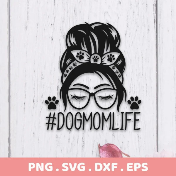 Dog Mom Life SVG" digital download bundle featuring a woman with glasses and a messy bun adorned with a paw print bandana, alongside the hashtag #DOGMOMLIFE.