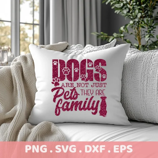 Close-up of a white pillow on a couch, featuring a glittery maroon design that reads "Dogs are not just Pets they are Family," with paw prints incorporated into the word "Dogs," representing a Dogs Family SVG Cricut Design, available as a digital download bundle (SVG, PNG).