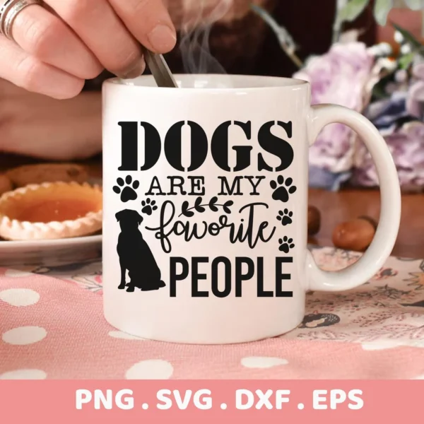 A white mug with the text "DOGS are my favorite PEOPLE" and a dog silhouette, representing a "Dogs Favorite People SVG" digital download bundle (SVG, PNG).