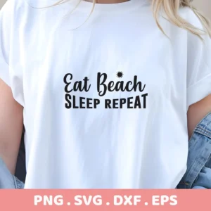 A woman wearing a white t-shirt with the text "Eat Beach Sleep Repeat" and a small sun graphic, showcasing an Eat Beach Sleep SVG digital download bundle (SVG, PNG).