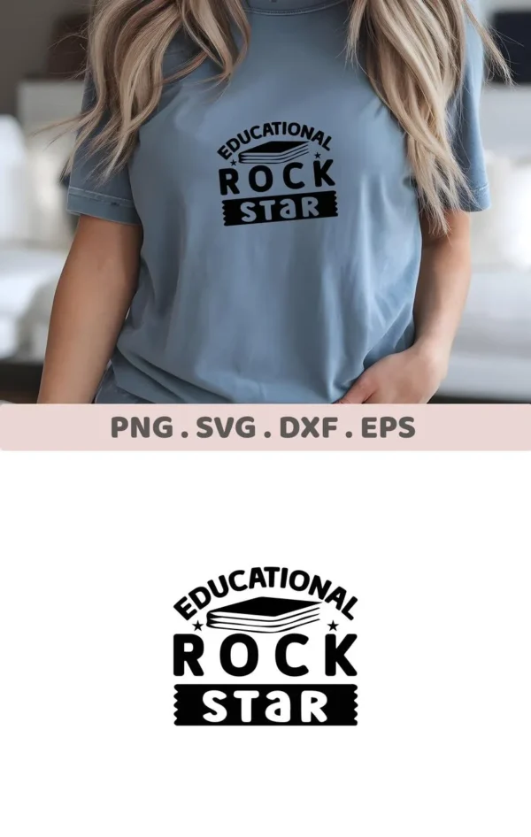 A woman wearing a t-shirt with the "Educational Rockstar Back To School" design, showcasing a digital download bundle (SVG, PNG) for crafting.