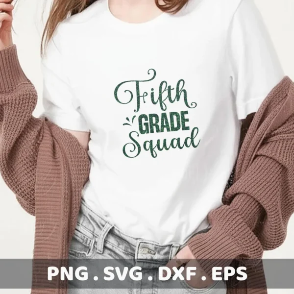 A person wearing a white t-shirt with the text "Fifth Grade Squad" in a decorative green font, showcasing a digital download bundle including SVG and PNG files.