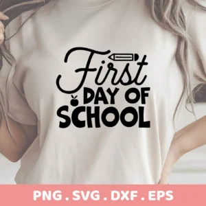 A woman wears a t-shirt with a "First Day of School" design featuring a pencil and apple graphic; this is a digital download bundle including SVG and PNG files.