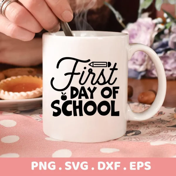 A white mug with the text "First Day of School" and a pencil graphic, part of a First Day School SVG digital download bundle.