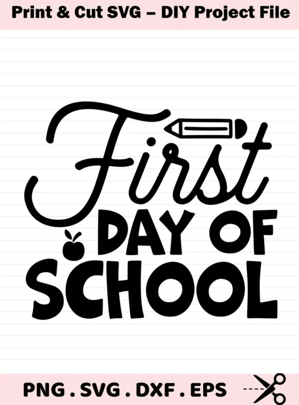 Black and white vector graphic with the text "First Day Of School" and a pencil and apple icon, representing a First Day School SVG digital download bundle (SVG, PNG).