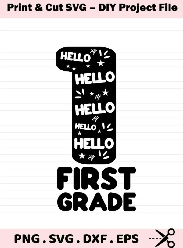 Black and white "First Grade SVG Design" featuring a number one filled with the word "Hello" repeated, above the words "First Grade," indicating a digital download bundle including SVG and PNG files.