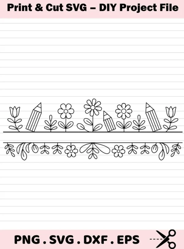 A black and white floral pencil border SVG digital download bundle, including SVG and PNG files, featuring a decorative line of flowers, leaves, and pencils.
