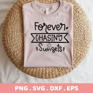 A folded light pink t-shirt with the text "Forever Chasing Sunsets" in black ink, displayed on a round woven mat, representing a digital download bundle including SVG and PNG files for Cricut and other crafting machines.