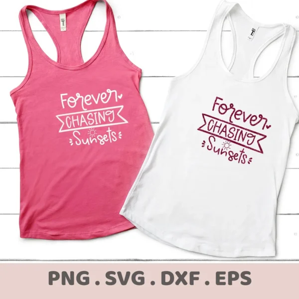 Two tank tops, one pink and one white, display the "Forever Chasing Sunsets" design, representing a digital download bundle including SVG and PNG files.