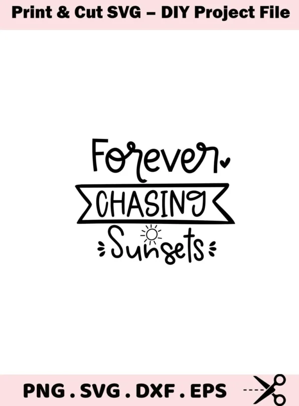 Forever Chasing Sunsets" design, a digital download bundle including SVG and PNG files, ideal for Cricut projects.