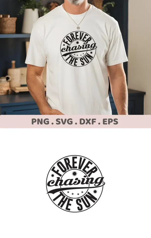 A man wears a white t-shirt with a black circular design that reads "Forever Chasing The Sun," showcasing a Chasing Sun SVG Cricut Design, available as a digital download bundle including SVG and PNG formats.