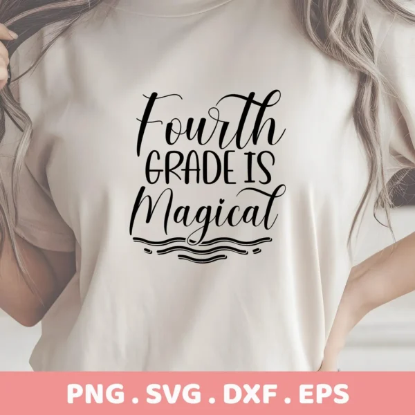A woman wears a t-shirt with the text "Fourth Grade is Magical" in a decorative font, representing a digital download bundle including SVG and PNG files.
