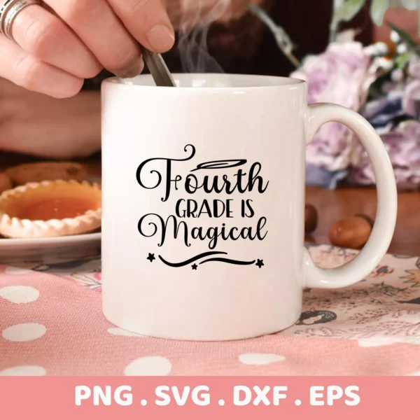 Close-up of a white mug with the text "Fourth Grade is Magical" in a decorative font, part of a digital download bundle including SVG and PNG formats.
