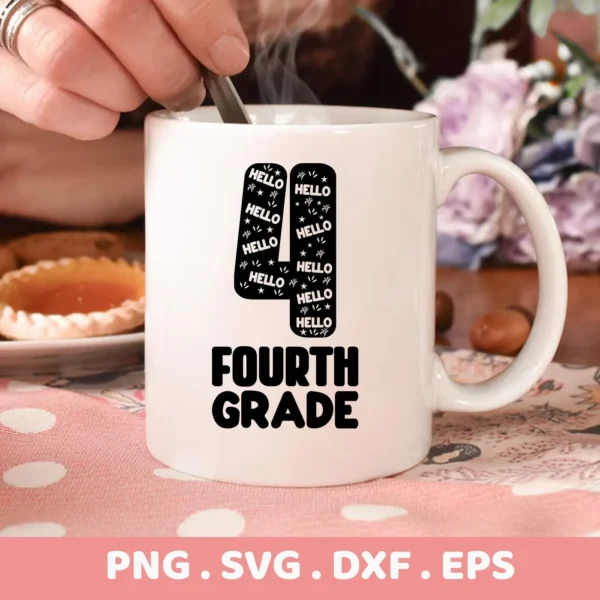 Close-up of a white mug featuring a "Fourth Grade SVG Design" with the number four filled with "Hello" text and stars, indicating a back-to-school theme; this is a digital download bundle including SVG and PNG files.