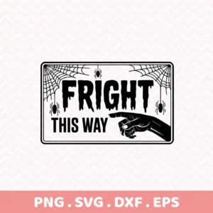 A Halloween-themed "Fright This Way Cricut" design featuring spiderwebs, spiders, and a pointing hand, suitable for cutting machines and serigraphy applications.