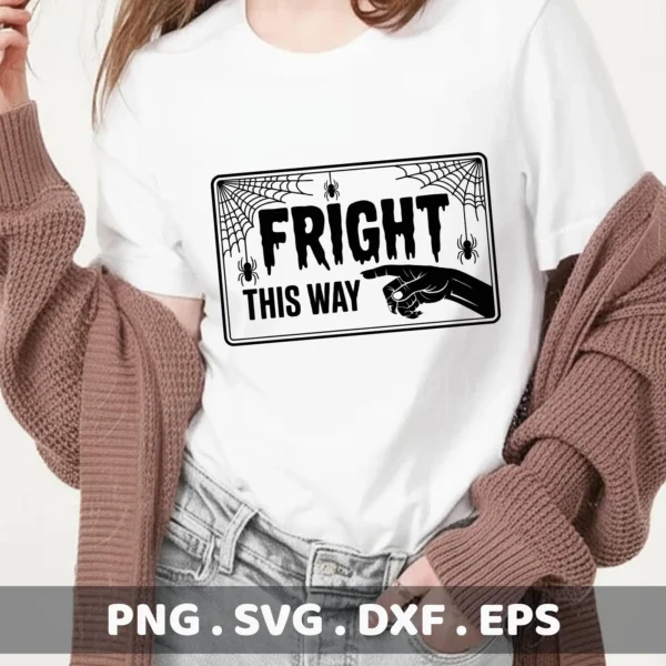 A Halloween-themed "Fright This Way" design with spiderwebs and a pointing hand, showcased on a white t-shirt, suitable for Cricut cutting projects.