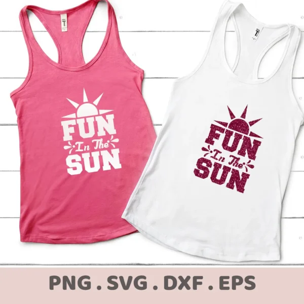 Two tank tops, one pink and one white, display the "Fun In The Sun SVG" design, indicating a digital download bundle including SVG and PNG files.