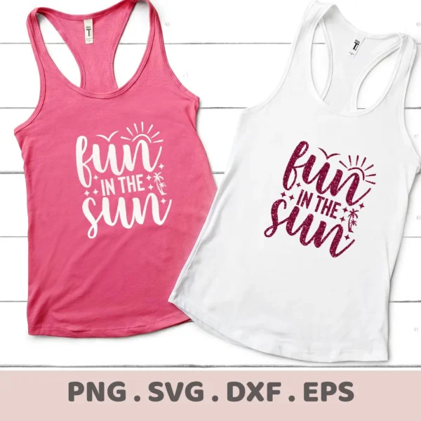 Two tank tops, one pink and one white, display the "Fun In The Sun" design, showcasing a digital download bundle including SVG and PNG files.
