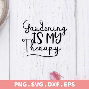 Gardening Is My Therapy" quote in a script font, presented as a digital download bundle including SVG and PNG files for Cricut and other crafting projects.