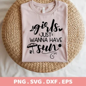 A folded light pink t-shirt with the text "girls just wanna have sun" in black script and sans-serif fonts, featuring a beach umbrella and sun graphic, displayed on a woven round surface; this is a digital download bundle including SVG and PNG files.