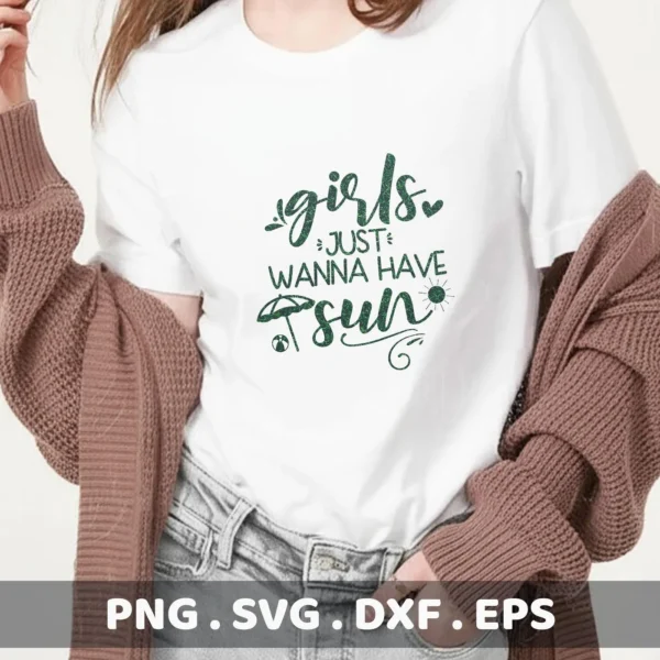 A woman wears a white t-shirt with the green text "girls just wanna have sun" and beach-themed graphics, representing a digital download bundle including SVG and PNG files.
