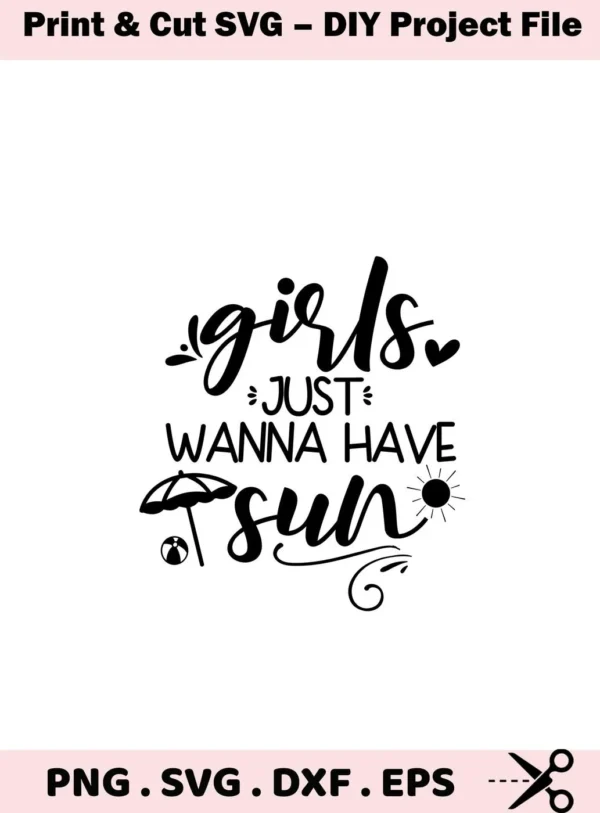 Girls Wanna Sun SVG" digital download bundle featuring the quote "Girls Just Wanna Have Sun" with beach-themed graphics like a sun, umbrella, and beach ball, available in SVG and PNG formats.
