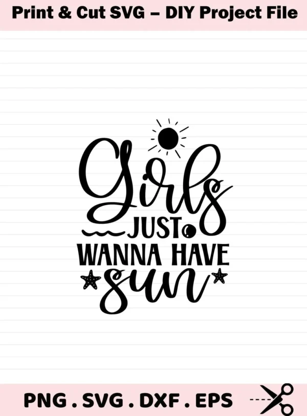 Black and white vector graphic design featuring the phrase "Girls Just Wanna Have Sun," with a starfish accenting the word "sun," offered as a digital download bundle including SVG and PNG formats.
