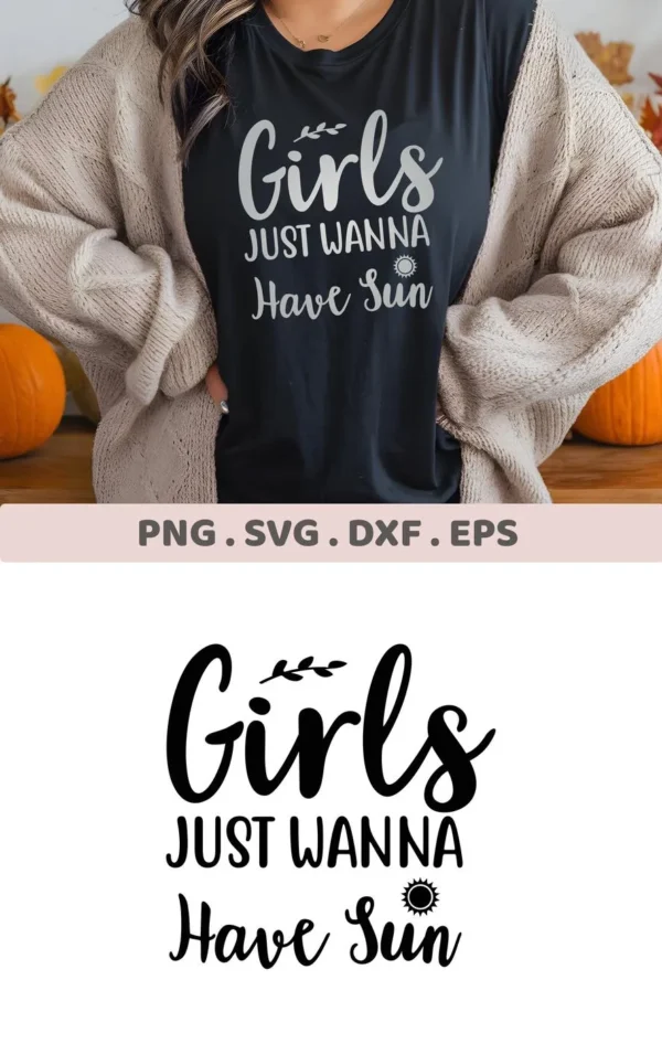 A woman wearing a black t-shirt with the text "Girls Just Wanna Have Sun" in a stylized font, showcasing a digital download bundle including SVG and PNG files.