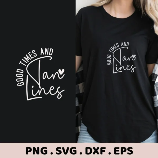 Digital download bundle featuring a "Good Times SVG Cut File" design with the phrase "Good Times and Tan Lines" in a stylized, handwritten font, shown as a white graphic on a black background and on a black t-shirt worn by a model.