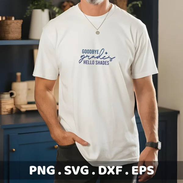 A man models a white t-shirt with the "Goodbye Grades Hello Shades" design, promoting a digital download bundle including SVG and PNG files.