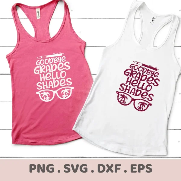 Two tank tops, one pink and one white, display a "Goodbye Grades Hello Shades" design with sunglasses containing palm trees, representing a Goodbye Grades SVG Design available as a digital download bundle (SVG, PNG).