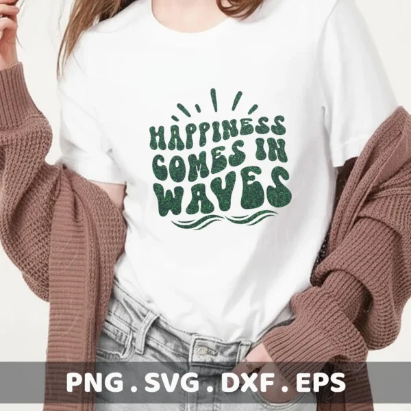 A woman models a white t-shirt with the green text "Happiness Comes In Waves" above wave graphics, representing a digital download bundle including SVG and PNG files.