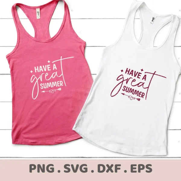 Two tank tops, one pink and one white, display a "Have A Great Summer" SVG design, available as a digital download bundle (SVG, PNG, DXF).