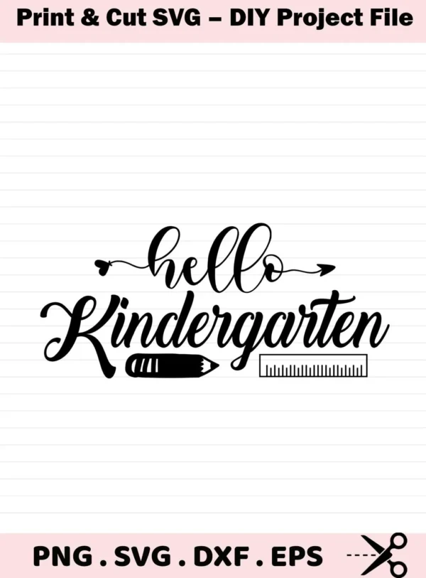 Hello Kindergarten SVG Design" featuring the words "Hello Kindergarten" in a decorative font with a pencil and ruler graphic, presented as a digital download bundle including SVG and PNG files.