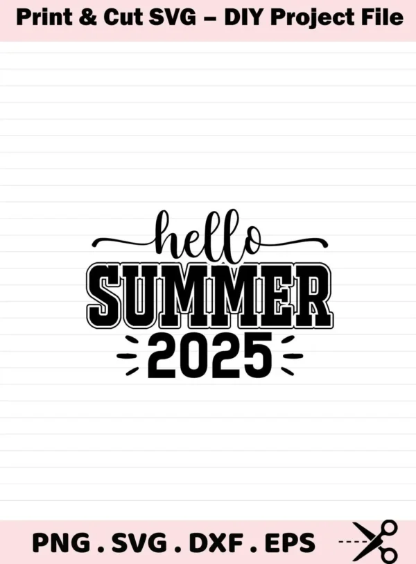 Hello Summer 2025 SVG" design featuring the text "hello" in script above the word "SUMMER" and the year "2025," available as a digital download bundle including SVG and PNG files.