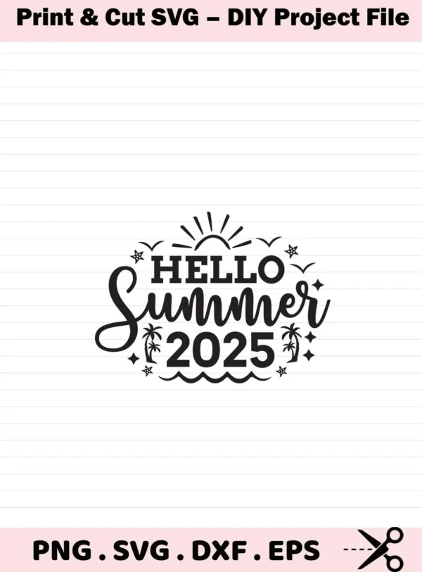 Black and white vector graphic featuring the text "Hello Summer 2025" with a sun, birds, palm trees, stars, and waves, offered as a digital download bundle including SVG and PNG formats.