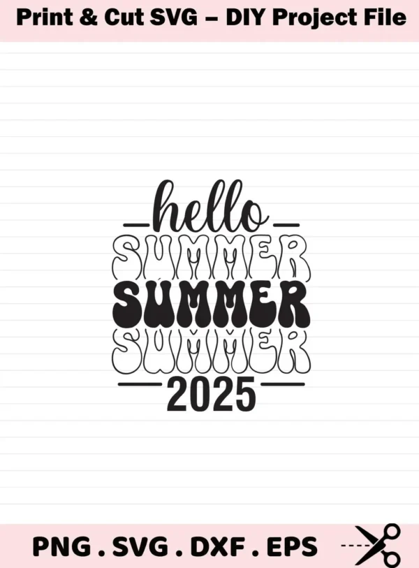 Black and white vector graphic featuring the text "Hello Summer 2025" stacked vertically in a playful font, representing a "Hello Summer 2025 SVG" digital download bundle.