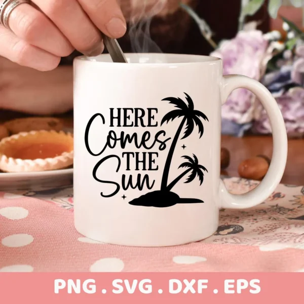 Close-up of a white mug featuring the "Here Comes Sun SVG File" design with palm trees, presented as a digital download bundle including SVG and PNG formats.