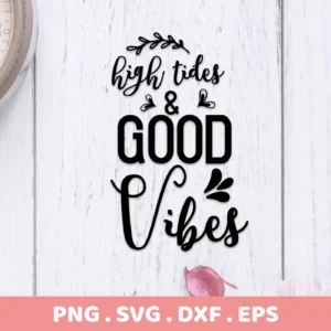 High Tides & Good Vibes" SVG Design, a digital download bundle (SVG, PNG) for beach-themed decor.