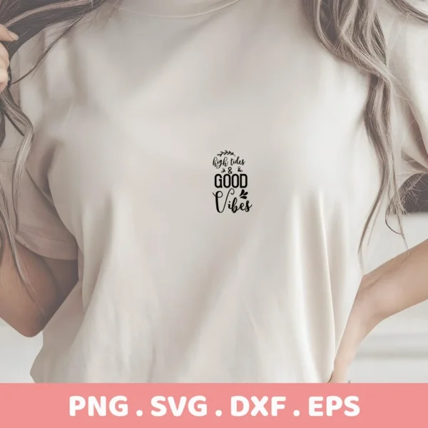 A woman wearing a t-shirt with a "High Tides & Good Vibes" design, showcasing the High Tides SVG Design available as a digital download bundle (SVG, PNG).