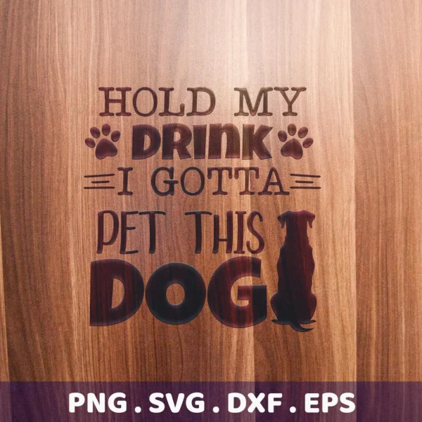 Hold My Drink I Gotta Pet This Dog" quote with paw prints and a dog silhouette, presented as a digital download bundle including SVG and PNG files.