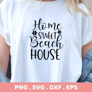 Close-up of a white t-shirt featuring a "Home Sweet Beach House" SVG design, indicating a digital download bundle.