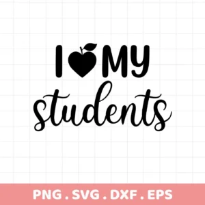 I Love My Students" design with apple heart. I Love Students SVG file for Cricut, Silhouette.