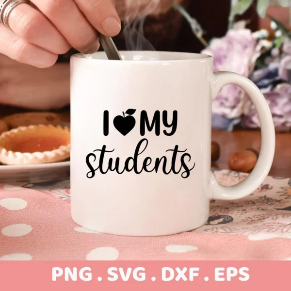 I Love Students" design on mug, part of SVG digital download for teacher gifts.