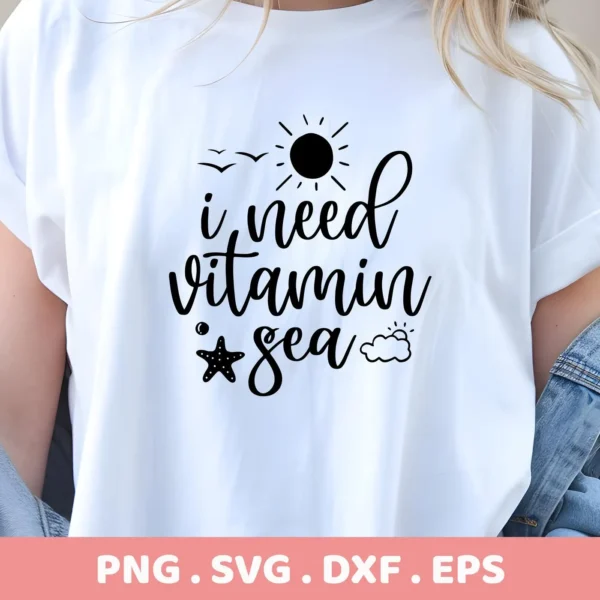 Close-up of a white t-shirt with the black text "I need vitamin sea" above a starfish and cloud graphic, representing a Starfish SVG Beach Decor digital download bundle (SVG, PNG).